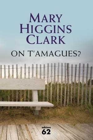 ON T'AMAGUES ? | 9788429761955 | CLARK, MARY HIGGINS | Llibreria L'Illa - Llibreria Online de Mollet - Comprar llibres online