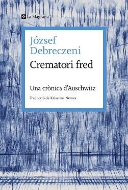 CREMATORI FRED | 9788419334473 | DEBRECZENI, JÓZSEF | Llibreria L'Illa - Llibreria Online de Mollet - Comprar llibres online