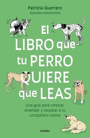 LIBRO QUE TU PERRO QUIERE QUE LEAS, EL | 9788425366154 | GUERRERO, PATRICIA | Llibreria L'Illa - Llibreria Online de Mollet - Comprar llibres online