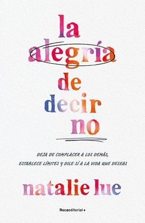 ALEGRÍA DE DECIR NO, LA | 9788410096042 | LUE, NATALIE | Llibreria L'Illa - Llibreria Online de Mollet - Comprar llibres online