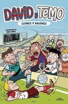 DAVID Y TEMO: CLONES Y BALONES | 9788419688279 | KORKOTASHVILI, TEIMURAZI/SUÁREZ CABRERA, DAVID | Llibreria L'Illa - Llibreria Online de Mollet - Comprar llibres online
