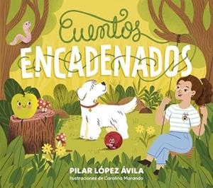 CUENTOS ENCADENADOS | 9788448867102 | LÓPEZ ÁVILA, PILAR | Llibreria L'Illa - Llibreria Online de Mollet - Comprar llibres online