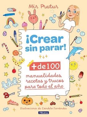 CREAR SIN PARAR! | 9788448867140 | PRATUR, MIR | Llibreria L'Illa - Llibreria Online de Mollet - Comprar llibres online