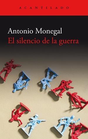 SILENCIO DE LA GUERRA, EL | 9788419958082 | MONEGAL, ANTONIO | Llibreria L'Illa - Llibreria Online de Mollet - Comprar llibres online