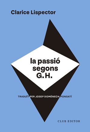 PASSIÓ SEGONS G. H. LA | 9788473294317 | LISPECTOR, CLARICE | Llibreria L'Illa - Llibreria Online de Mollet - Comprar llibres online