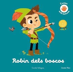 ROBIN DELS BOSCOS. CONTE AMB TEXTURES | 9788413896816 | VALLAGEAS, CORALIE | Llibreria L'Illa - Llibreria Online de Mollet - Comprar llibres online