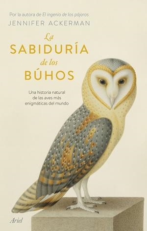 SABIDURÍA DE LOS BÚHOS, LA | 9788434437456 | ACKERMAN, JENNIFER | Llibreria L'Illa - Llibreria Online de Mollet - Comprar llibres online