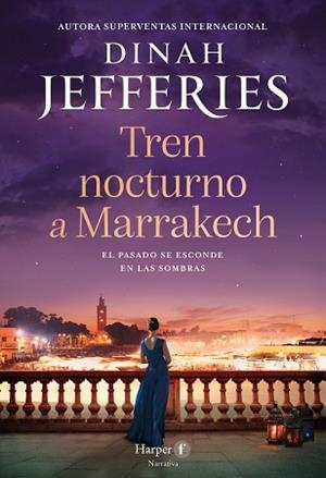 TREN NOCTURNO A MARRAKECH | 9788418976629 | JEFFERIES, DINAH | Llibreria L'Illa - Llibreria Online de Mollet - Comprar llibres online