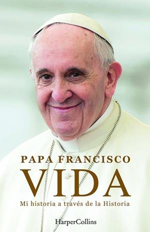 VIDA. MI HISTORIA A TRAVÉS LA HISTORIA | 9788410021884 | FRANCISCO, PAPA/MARCHESE RAGONA, FABIO | Llibreria L'Illa - Llibreria Online de Mollet - Comprar llibres online