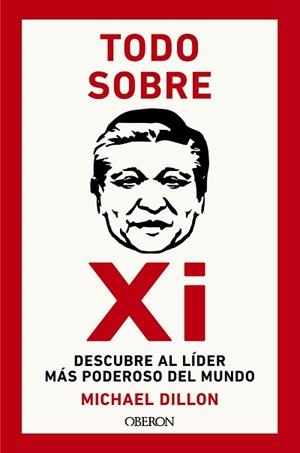 TODO SOBRE XI. DESCUBRE AL LÍDER MÁS PODEROSO DEL MUNDO | 9788441549678 | DILLON, MICHAEL