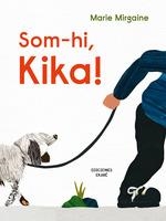 SOM HI KIKA! (CAT) | 9788412753691 | MIRGAINE, MARIE | Llibreria L'Illa - Llibreria Online de Mollet - Comprar llibres online