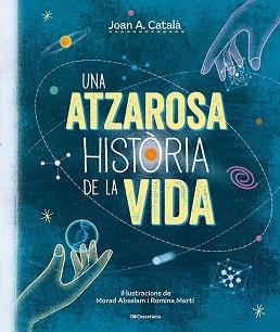 ATZAROSA HISTÒRIA DE LA VIDA, UNA | 9788413563305 | CATALÀ AMIGÓ, JOAN ANTON | Llibreria L'Illa - Llibreria Online de Mollet - Comprar llibres online