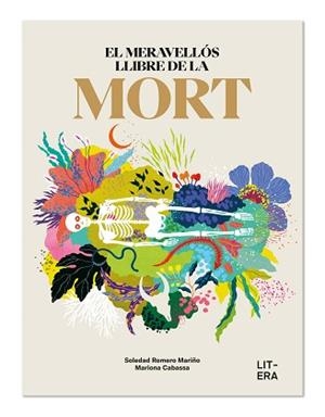 MERAVELLÓS LLIBRE DE LA MORT | 9788412669060 | ROMERO MARIÑO, SOLEDAD/CABASSA, MARIONA | Llibreria L'Illa - Llibreria Online de Mollet - Comprar llibres online
