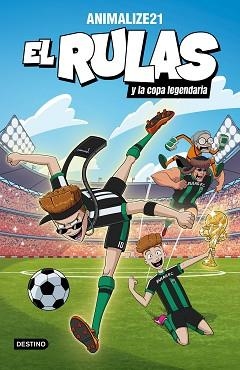 RULAS Y LA COPA LEGENDARIA, EL | 9788408282501 | ANIMALIZE21 | Llibreria L'Illa - Llibreria Online de Mollet - Comprar llibres online