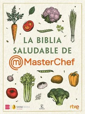 BIBLIA SALUDABLE DE MASTERCHEF, LA | 9788467072280 | SHINE/RTVE | Llibreria L'Illa - Llibreria Online de Mollet - Comprar llibres online