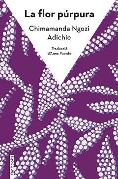 FLOR PÚRPURA, LA | 9788410028036 | NGOZI ADICHIE, CHIMAMANDA | Llibreria L'Illa - Llibreria Online de Mollet - Comprar llibres online