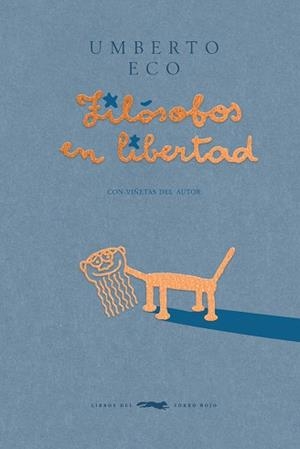 FILÓSOFOS EN LIBERTAD | 9788412782035 | ECO, UMBERTO | Llibreria L'Illa - Llibreria Online de Mollet - Comprar llibres online