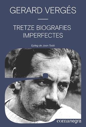 TRETZE BIOGRAFIES IMPERFECTES | 9788410161016 | VERGÉS, GERARD | Llibreria L'Illa - Llibreria Online de Mollet - Comprar llibres online