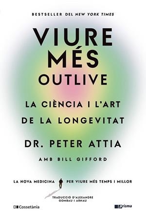 VIURE MÉS | 9788413563572 | GIFFORD, BILL/ATTIA, PETER | Llibreria L'Illa - Llibreria Online de Mollet - Comprar llibres online