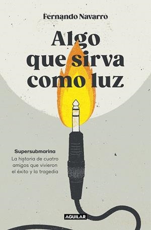 ALGO QUE SIRVA COMO LUZ | 9788403524040 | NAVARRO, FERNANDO | Llibreria L'Illa - Llibreria Online de Mollet - Comprar llibres online