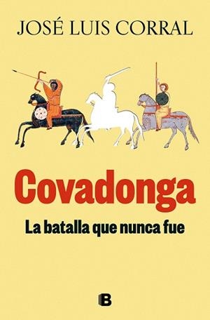 COVADONGA LA BATALLA QUE NUNCA FUE | 9788466678346 | CORRAL, JOSÉ LUIS | Llibreria L'Illa - Llibreria Online de Mollet - Comprar llibres online