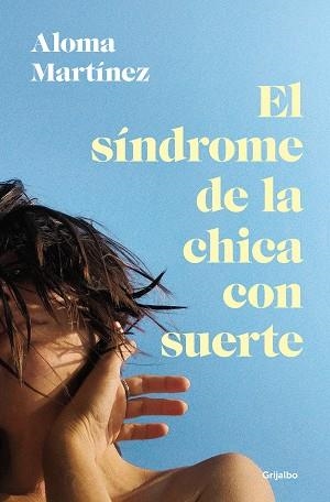 SÍNDROME DE LA CHICA CON SUERTE, EL | 9788425367373 | MARTÍNEZ, ALOMA | Llibreria L'Illa - Llibreria Online de Mollet - Comprar llibres online