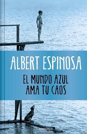 MUNDO AZUL. AMA TU CAOS | 9788466377034 | ESPINOSA, ALBERT | Llibreria L'Illa - Llibreria Online de Mollet - Comprar llibres online