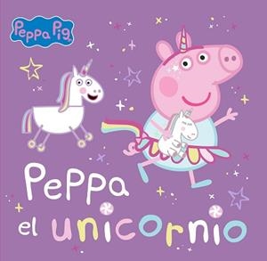 PEPPA PIG. UN CUENTO - PEPPA EL UNICORNIO | 9788448867768 | HASBRO/EONE | Llibreria L'Illa - Llibreria Online de Mollet - Comprar llibres online