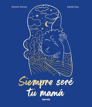 SIEMPRE SERÉ TU MAMÁ | 9788427240810 | DONON, MARION | Llibreria L'Illa - Llibreria Online de Mollet - Comprar llibres online