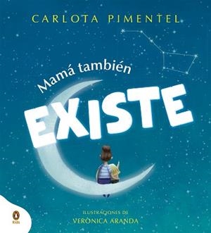 MAMÁ TAMBIÉN EXISTE | 9788419511867 | PIMENTEL, CARLOTA | Llibreria L'Illa - Llibreria Online de Mollet - Comprar llibres online