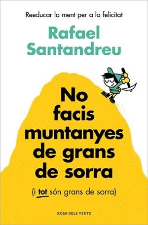 NO FACIS MUNTANYES DE GRANS DE SORRA (I TOT SÓN GRANS DE SORRA) | 9788419756329 | SANTANDREU, RAFAEL | Llibreria L'Illa - Llibreria Online de Mollet - Comprar llibres online