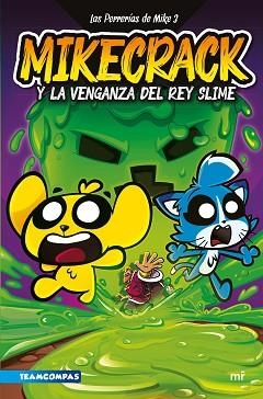 PERRERÍAS DE MIKE 3. MIKECRACK Y LA VENGANZA DEL REY SLIME | 9788427052161 | MIKECRACK | Llibreria L'Illa - Llibreria Online de Mollet - Comprar llibres online