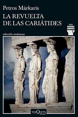 REVUELTA DE LAS CARIÁTIDES, LA | 9788411074452 | MÁRKARIS, PETROS | Llibreria L'Illa - Llibreria Online de Mollet - Comprar llibres online