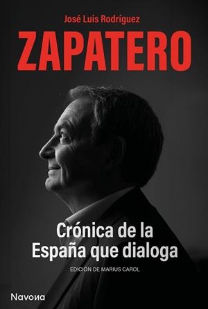 CRÓNICA DE LA ESPAÑA QUE DIALOGA | 9788419552563 | RODRÍGUEZ ZAPATERO, JOSÉ LUIS | Llibreria L'Illa - Llibreria Online de Mollet - Comprar llibres online