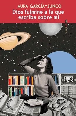 DIOS FULMINE A LA QUE ESCRIBA SOBRE MÍ | 9788419261779 | GARCÍA-JUNCO, AURA | Llibreria L'Illa - Llibreria Online de Mollet - Comprar llibres online