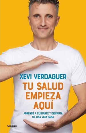 TU SALUD EMPIEZA AQUÍ | 9788425358975 | VERDAGUER, XEVI | Llibreria L'Illa - Llibreria Online de Mollet - Comprar llibres online