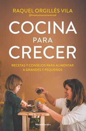 COCINA PARA CRECER | 9788419965035 | ORGILLÉS, RAQUEL | Llibreria L'Illa - Llibreria Online de Mollet - Comprar llibres online