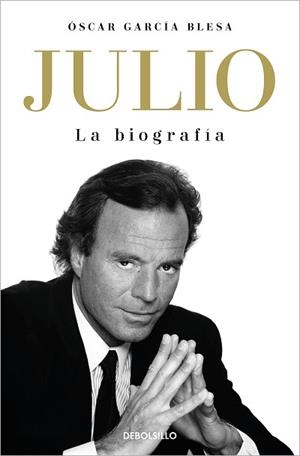 JULIO IGLESIAS. LA BIOGRAFÍA | 9788466376259 | GARCÍA BLESA, ÓSCAR | Llibreria L'Illa - Llibreria Online de Mollet - Comprar llibres online