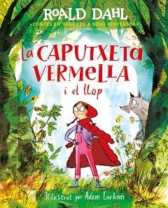 CAPUTXETA VERMELLA I EL LLOP | 9788420487595 | DAHL, ROALD | Llibreria L'Illa - Llibreria Online de Mollet - Comprar llibres online