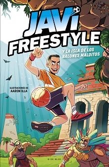 JAVI Y LA ISLA DE LOS BALONES MALDITOS (JAVIFREESTYLE 1) | 9788419522849 | JAVI FREESTYLE | Llibreria L'Illa - Llibreria Online de Mollet - Comprar llibres online