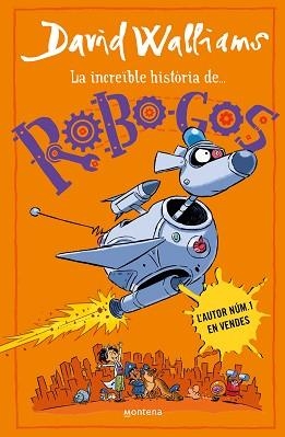 INCREÏBLE HISTÒRIA DE ROBO-GOS | 9788419848895 | WALLIAMS, DAVID | Llibreria L'Illa - Llibreria Online de Mollet - Comprar llibres online