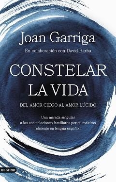 CONSTELAR LA VIDA | 9788423364947 | GARRIGA, JOAN | Llibreria L'Illa - Llibreria Online de Mollet - Comprar llibres online
