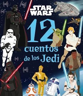 STAR WARS. 12 CUENTOS DE LOS JEDI | 9788408286073 | STAR WARS | Llibreria L'Illa - Llibreria Online de Mollet - Comprar llibres online