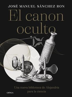 CANON OCULTO, EL | 9788491996385 | SÁNCHEZ RON, JOSÉ MANUEL | Llibreria L'Illa - Llibreria Online de Mollet - Comprar llibres online