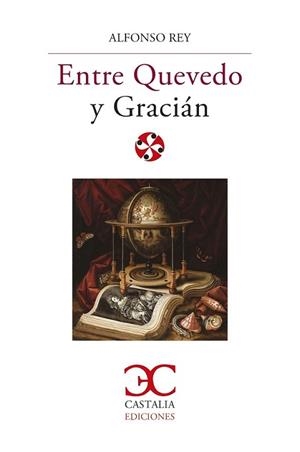 ENTRE QUEVEDO Y GRACIÁN | 9788497408738 | REY, ALFONSO | Llibreria L'Illa - Llibreria Online de Mollet - Comprar llibres online