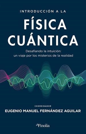 INTRODUCCIÓN A LA FÍSICA CUÁNTICA | 9788419878427 | EUGENIO MANUEL FERNÁNDEZ AGUILAR | Llibreria L'Illa - Llibreria Online de Mollet - Comprar llibres online