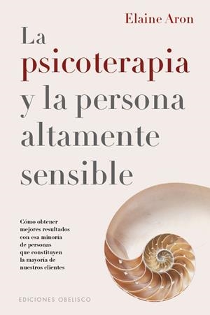 PSICOTERAPIA Y LA PERSONA ÁLTAMENTE SENSIBLE, LA | 9788411721042 | ARON, ELAINE | Llibreria L'Illa - Llibreria Online de Mollet - Comprar llibres online