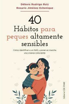 40 HÁBITOS PARA PEQUES ÁLTAMENTE SENSIBLES | 9788418956263 | RODRIGO RUIZ, DÉBORA/JIMÉNEZ ECHENIQUE, ROSARIO
