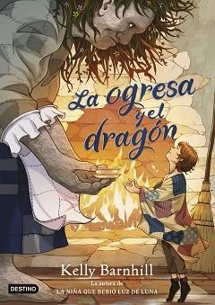 OGRESA Y EL DRAGÓN, LA | 9788408283195 | BARNHILL, KELLY | Llibreria L'Illa - Llibreria Online de Mollet - Comprar llibres online