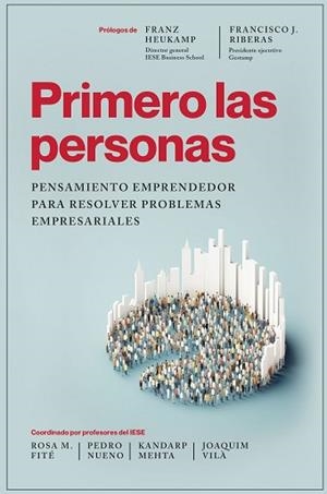PRIMERO LAS PERSONAS | 9788498755725 | COORDINADO POR ROSA M. FITÉ, PEDRO NUENO, KANDARP MEHTA Y JOAQUIM VILÀ | Llibreria L'Illa - Llibreria Online de Mollet - Comprar llibres online